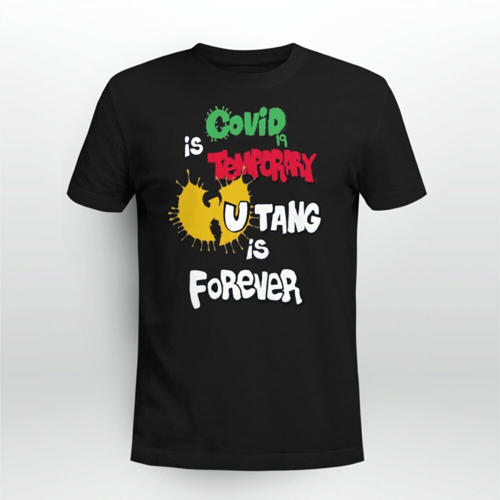 Covid19 Is Temporary Wutang Is Forever Tshirt