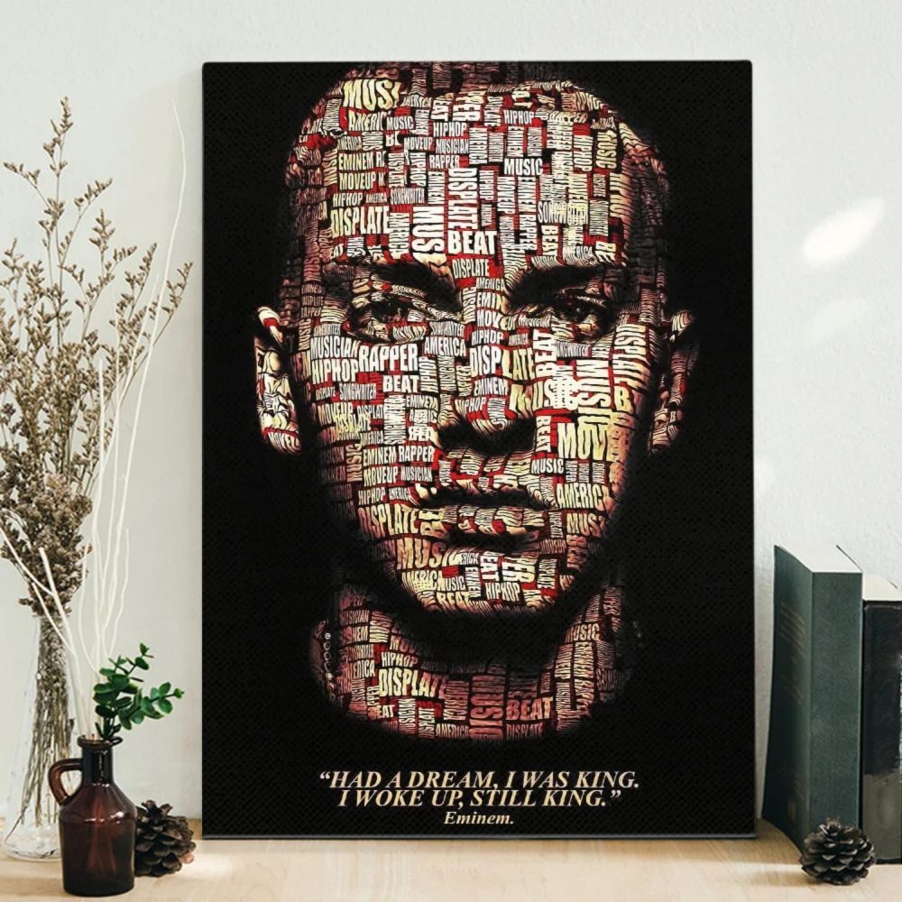 Eminem Quote Had A Dream, I Was King, I Woke Up, still King Canvas Eminem Quote Had A Dream, I Was King, I Woke Up, still King Canvas