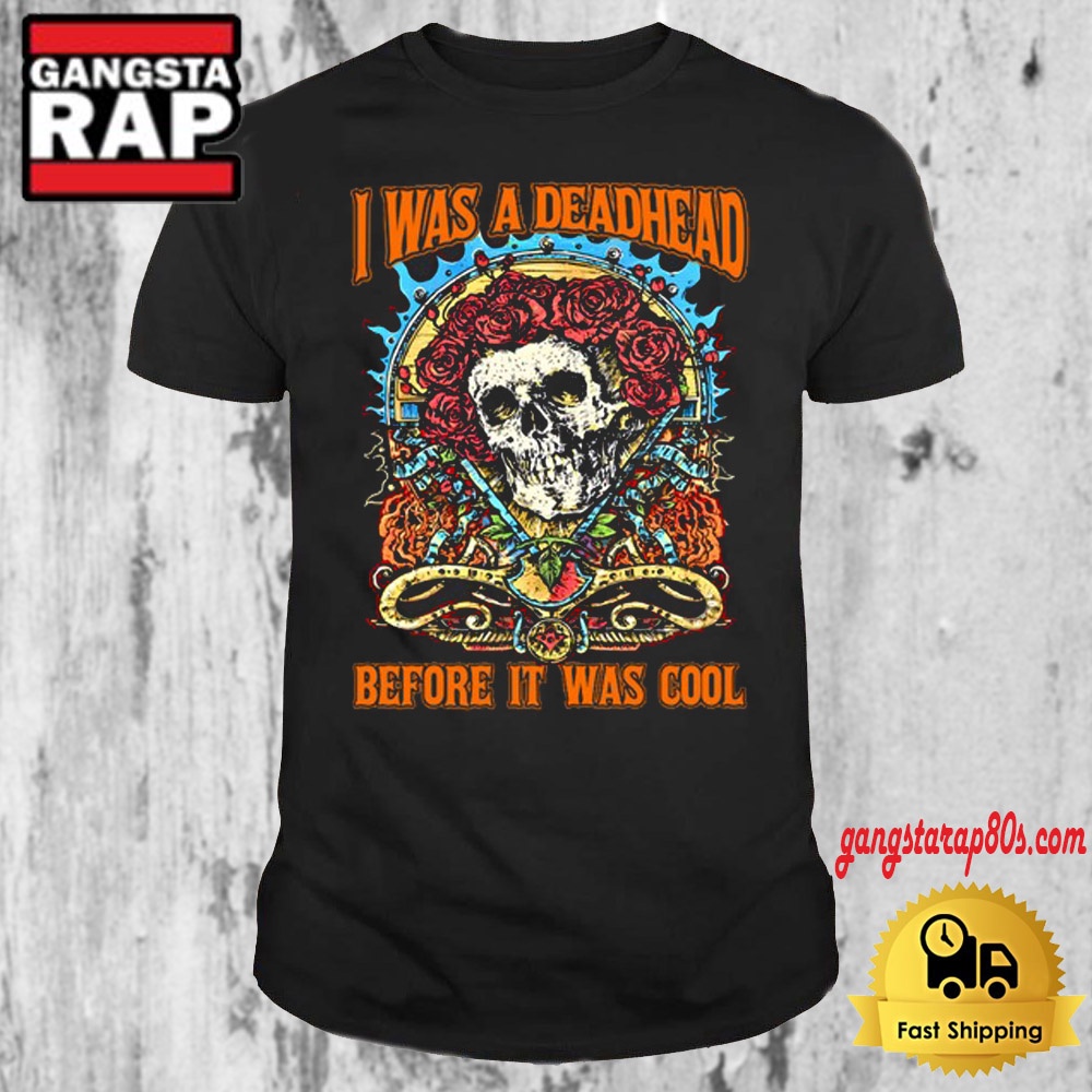 Grateful Dead It Was A Deadhead Shirt Grateful Dead T Shirt