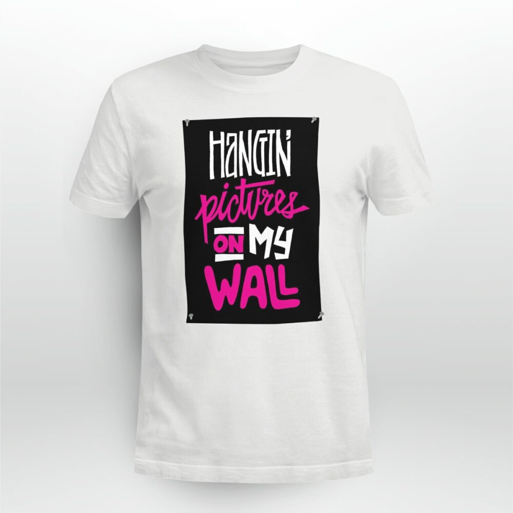 Rap Hiphop Hanging Pictures On My Wall Tshirt