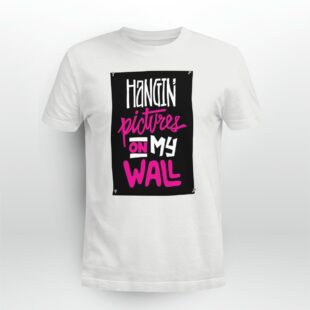 Rap Hiphop Hanging Pictures On My Wall Tshirt