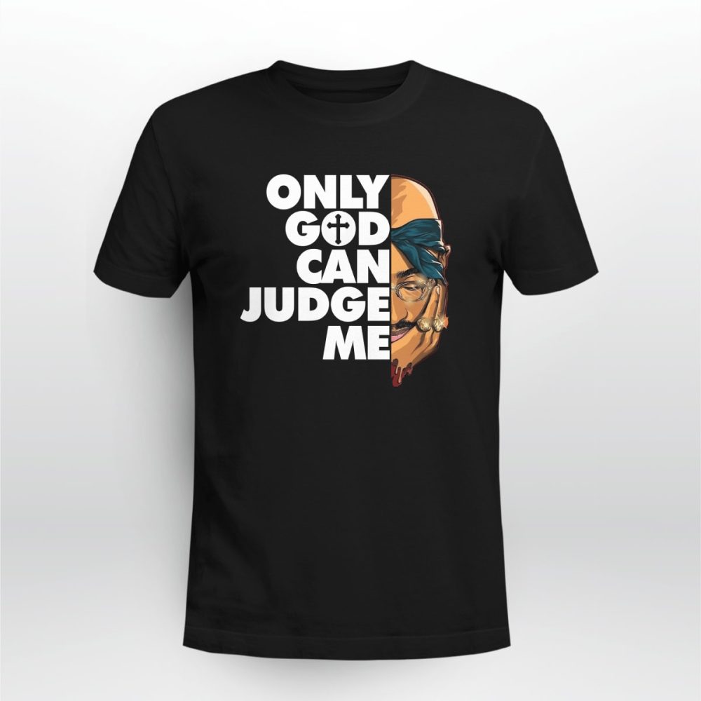 Tupac A Half Face Only God Can Judge Me Tshirt