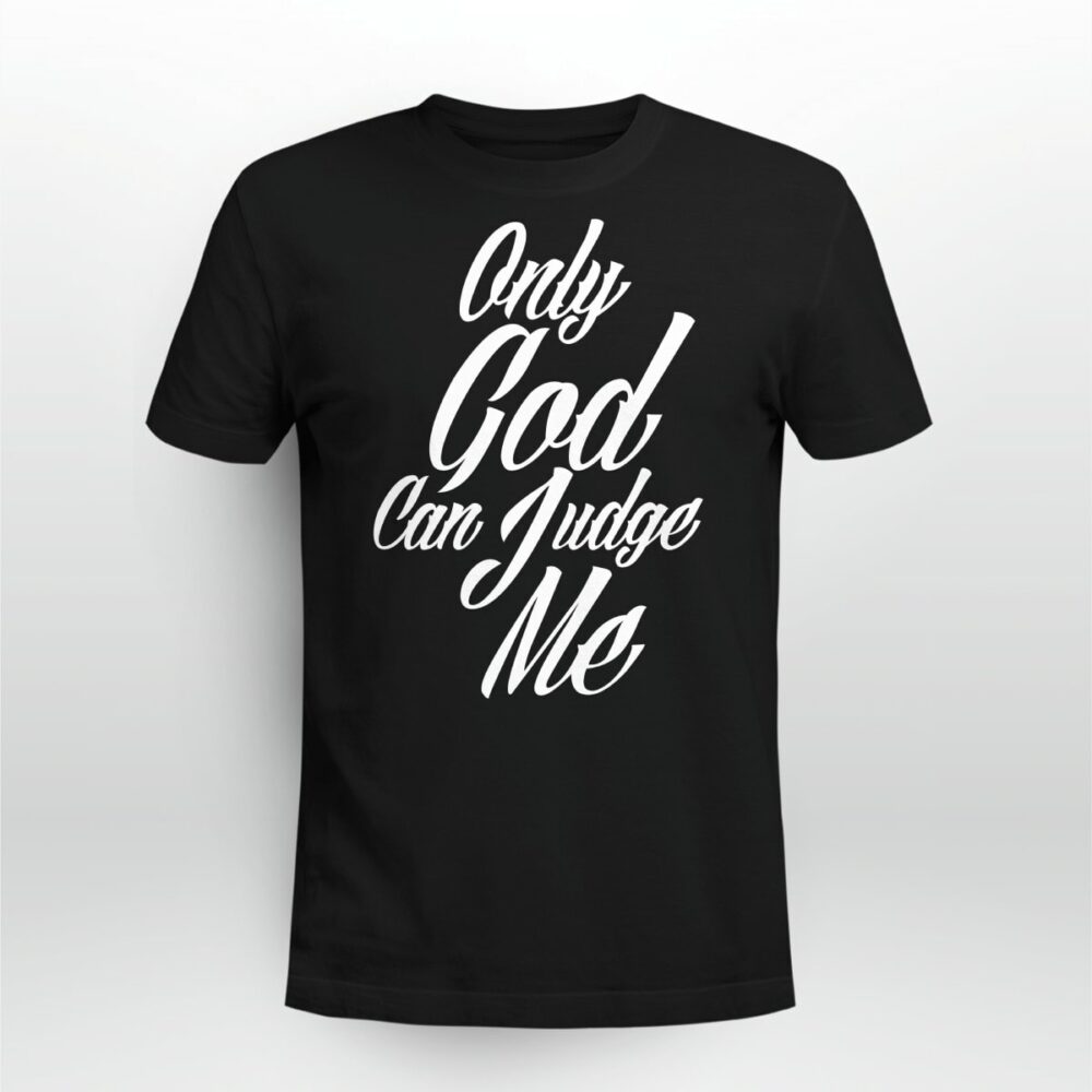Tupac Amaru Shakur Only God Can Judge Me Tshirt