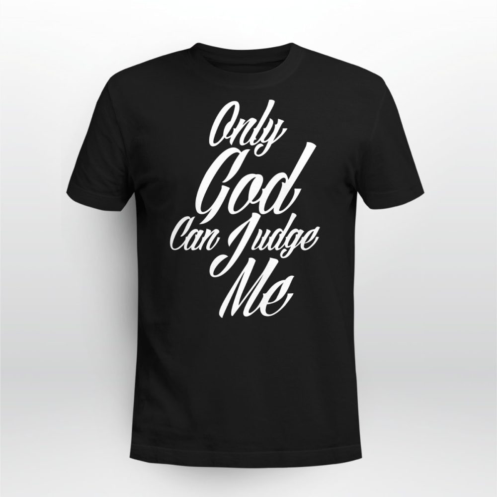 Tupac Amaru Shakur Only God Can Judge Me Tshirt