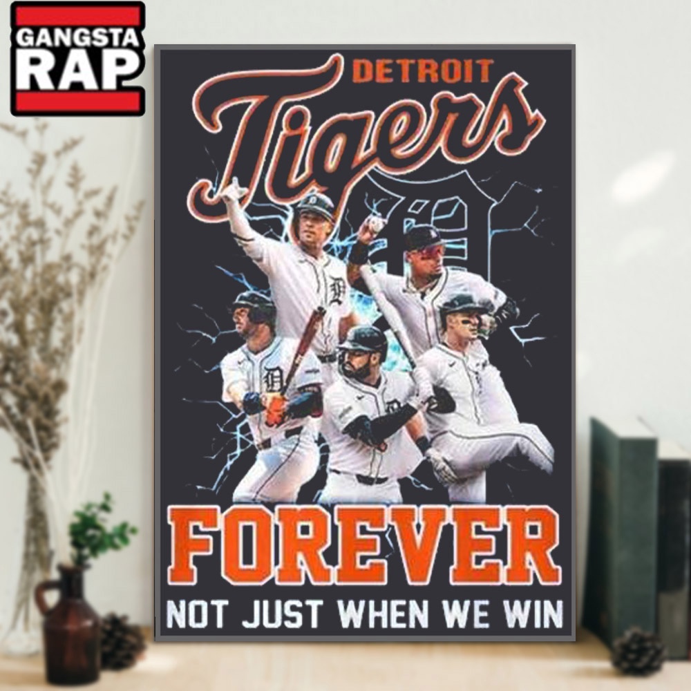 Detroit Tigers Baseball Team Player Forever Not Just When We Win Poster Canvas Art Detroit Tigers Baseball Team Player Forever Not Just When We Win Poster Canvas Art