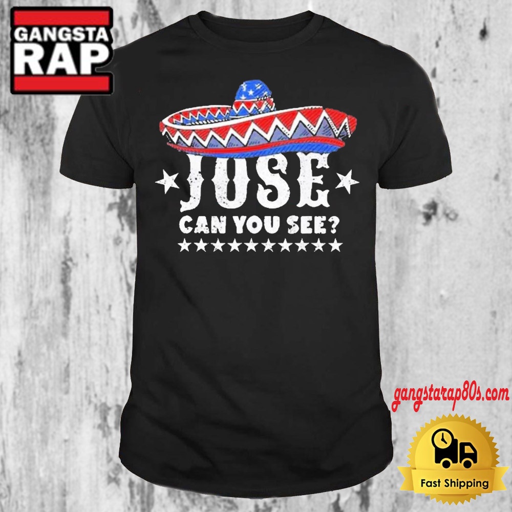 Jose Can You See 4th Of July 2024 T Shirt Jose Can You See 4th Of July 2024 T Shirt
