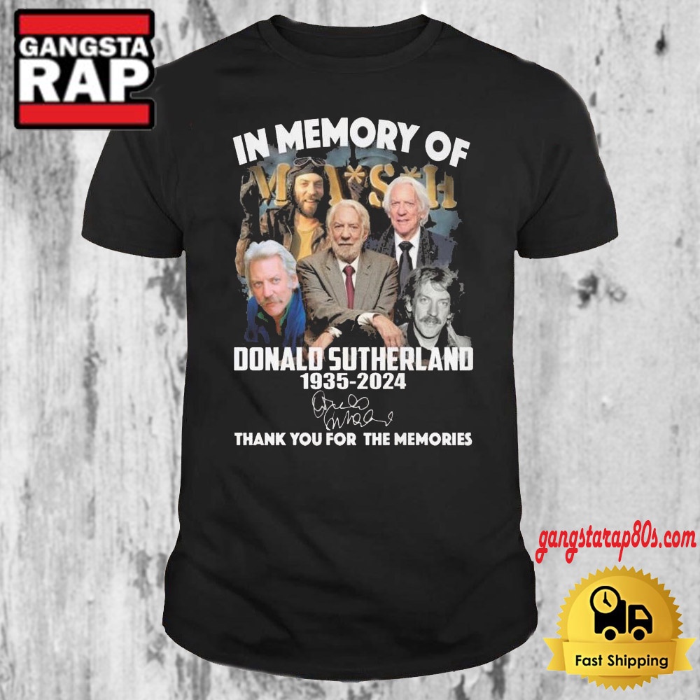 Mash In Memory Of Donald Sutherland 1935-2024 Thank You For The Memories T Shirt Mash In Memory Of Donald Sutherland 1935-2024 Thank You For The Memories T Shirt