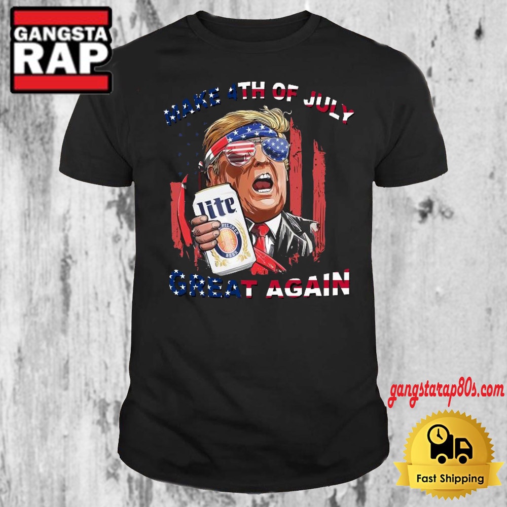 Trump Drink Miller Lite Beer Make 4th Of July Great Again 2024 T Shirt Trump Drink Miller Lite Beer Make 4th Of July Great Again 2024 T Shirt