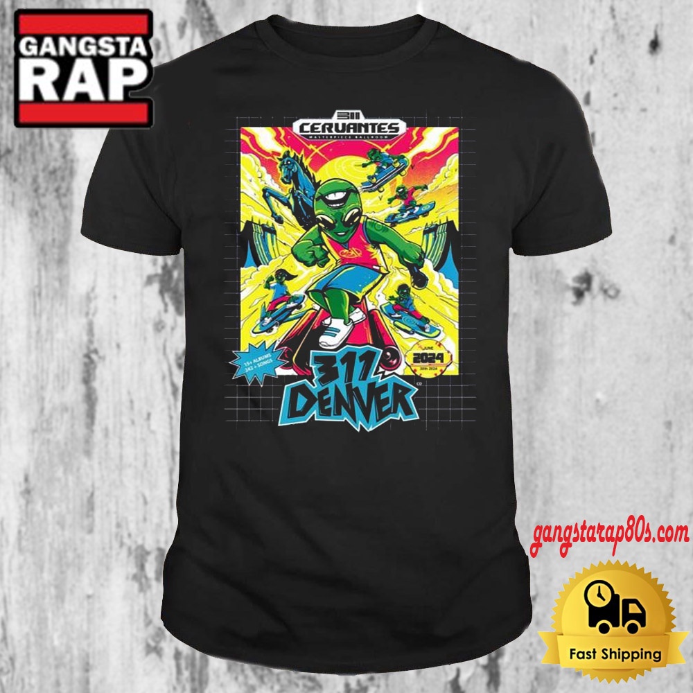 311 Cervantes Masterpiece Ballroom in Denver CO June 30 2024 T Shirt