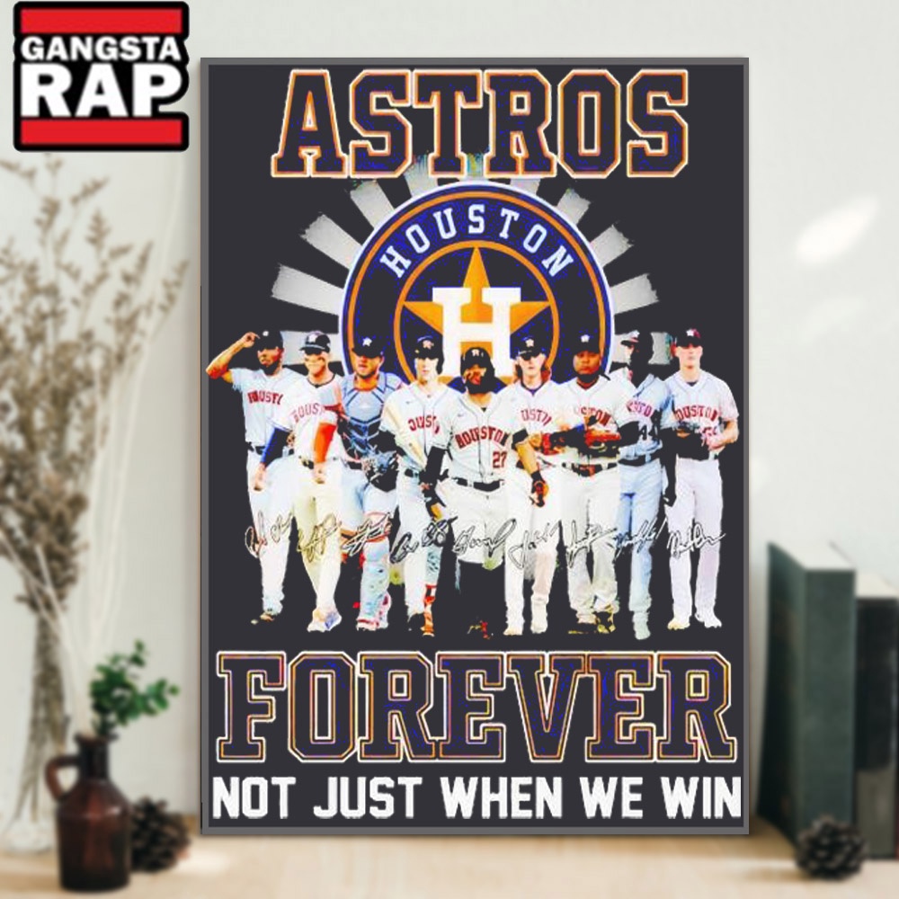 Houston Astros Forever Not Just When We Win Player Signature Wall Art Poster Canvas Houston Astros Forever Not Just When We Win Player Signature Wall Art Poster Canvas
