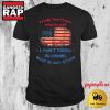 I Really Don’t Know What He Said 2024 USA Flag I Don’t Think He Knows What He Said Either T Shirt 2 I Really Don't Know What He Said 2024 USA Flag I Don't Think He Knows What He Said Either T Shirt