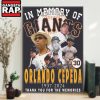 In Memory Of Orlando Cepeda 1937-2024 Thank You For The Memories Signature Poster Canvas Art 3 In Memory Of Orlando Cepeda 1937 2024 Thank You For The Memories Signature Poster Canvas Art