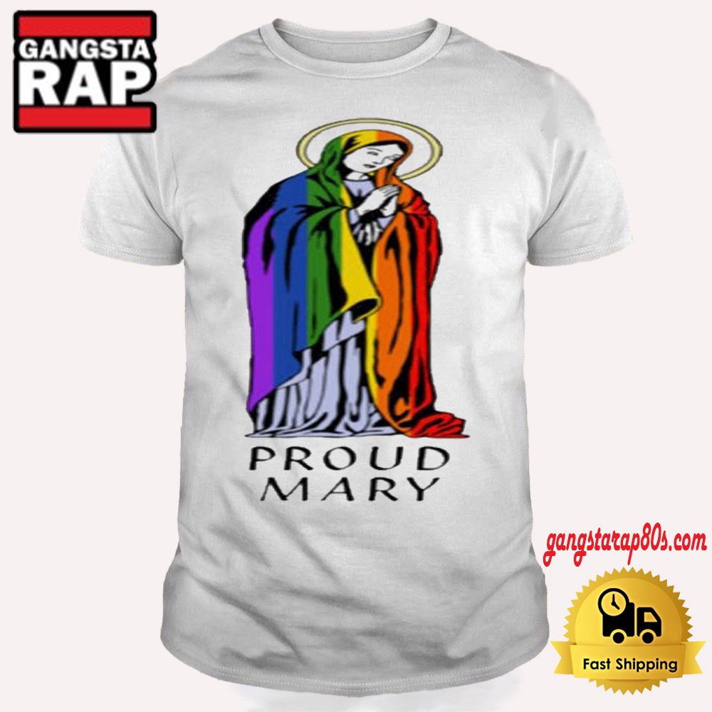 Proud Mary Pride Flag T Shirt Proud Mary Pride Flag T Shirt