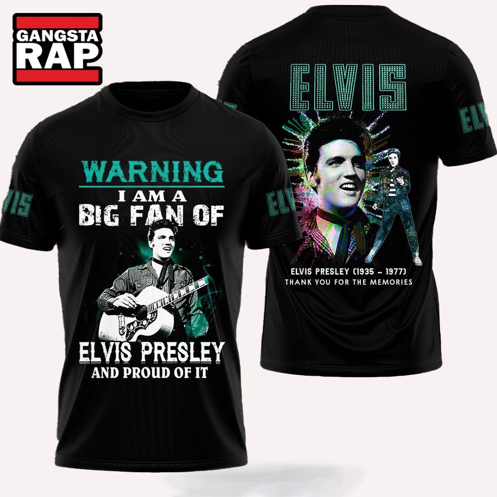 Warning I Am A Big Fan Of Elvis Presley 3D T Shirt Warning I Am A Big Fan Of Elvis Presley 3D T Shirt