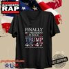 Finally My President Is Back Trump 45-47 Shirt