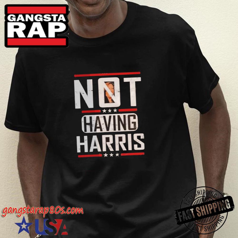 Harris Not Having Harris 2024 Republican Rally T-Shirt, Kamala Harris Harris Not Having Harris 2024 Republican Rally T-Shirt, Kamala Harris