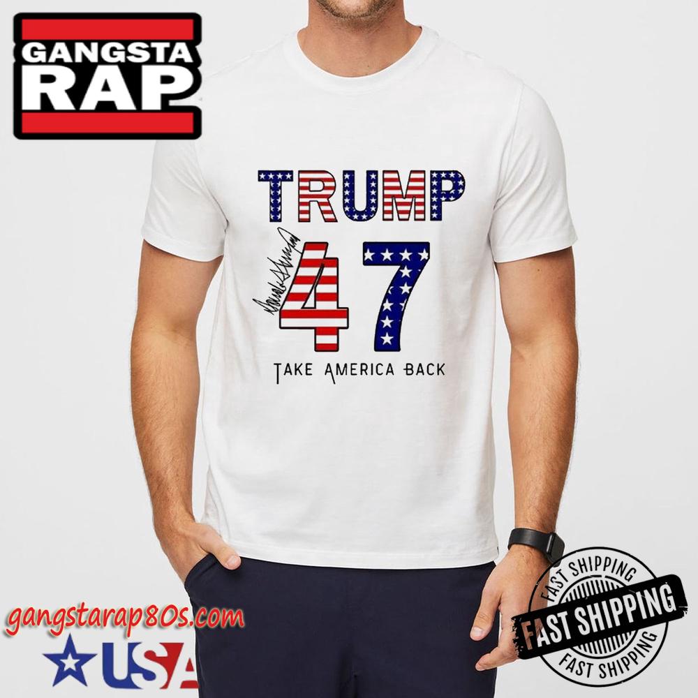 Trump 47th Presiident Take America Back Shirt - Trump 47 T-Shirts Trump 47th Presiident Take America Back Shirt - Trump 47 T-Shirts