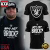 NFL Super Bowl Las Vegas Raiders Football Why Not Brock T Shirt 3 Las Vegas Raiders Football Why Not Brock Limited Edition T Shirt