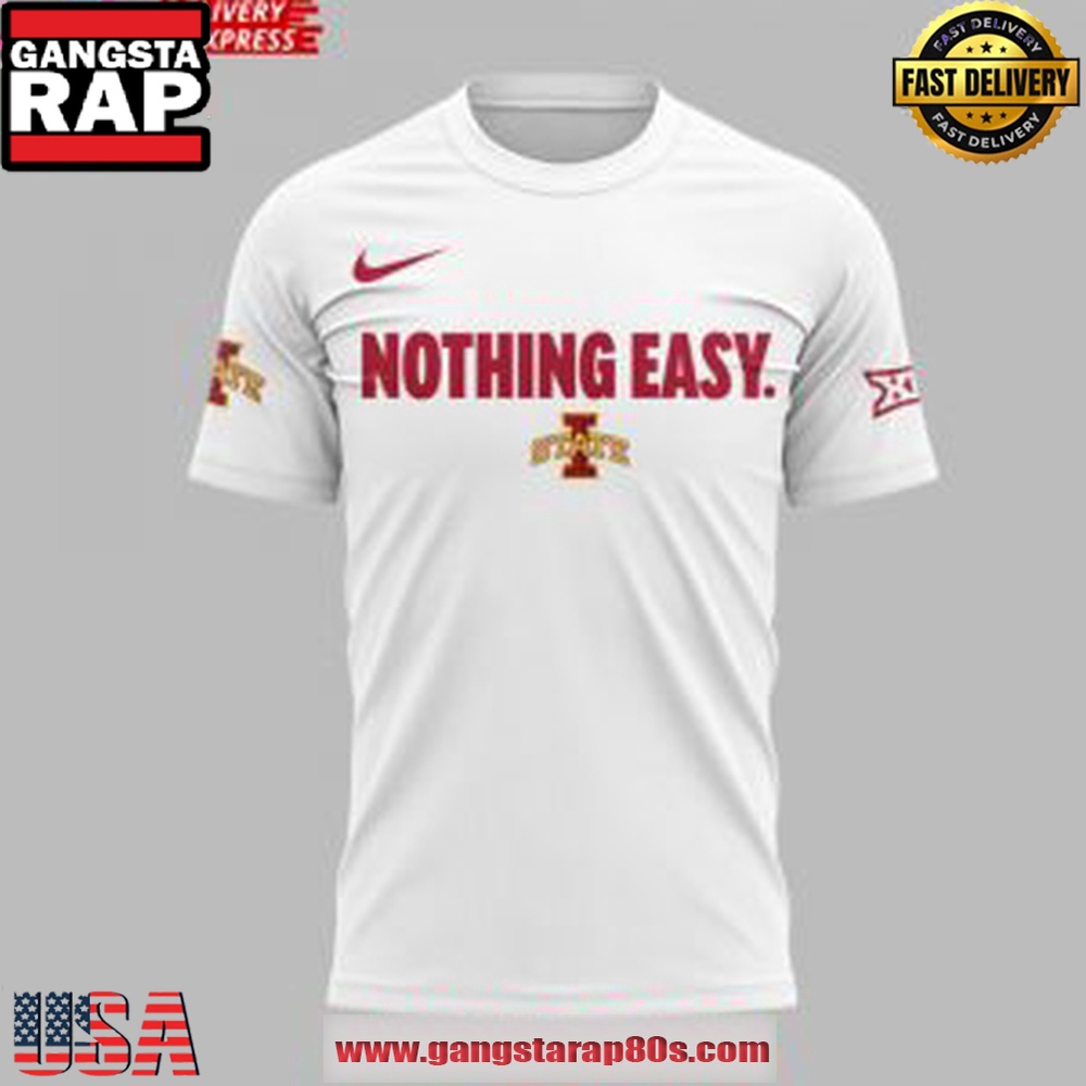 Iowa State Basketball Nothing Easy 2025 Unisex T Shirt
