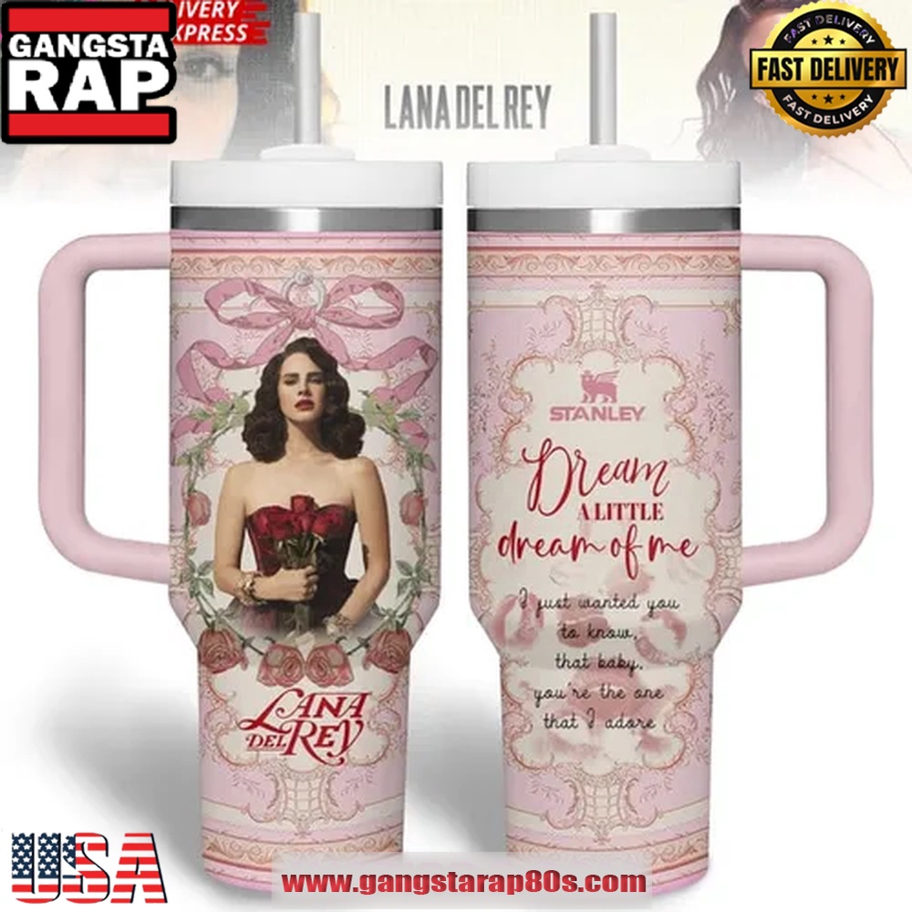 Lana Del Rey Dream of Me Special Stanley Tumbler Cup