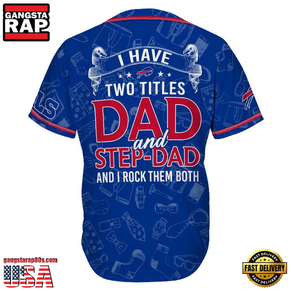 NFL Buffalo Bills I Have Two Titles Father's Day Baseball Jersey