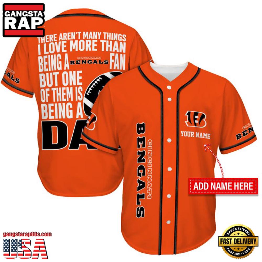 NFL Cincinnati Bengals I Love Being A Dad Father's Day Baseball Jersey