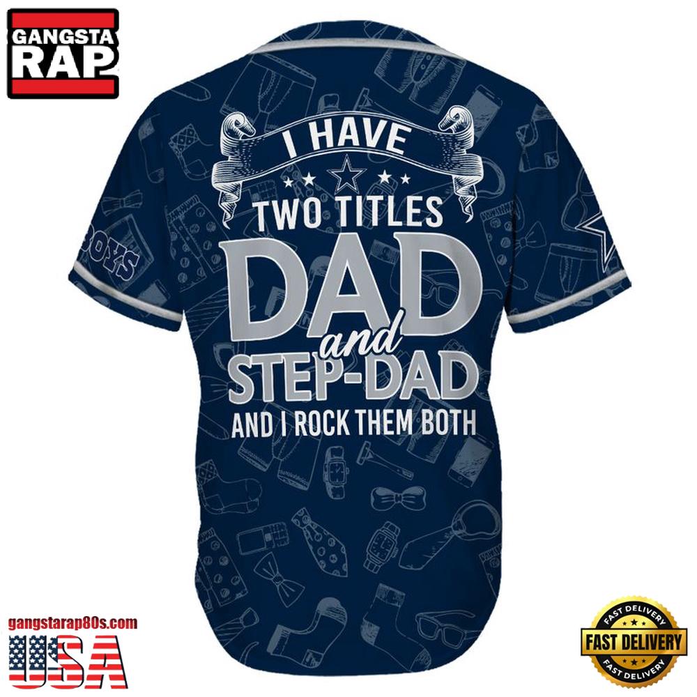 NFL Dallas Cowboys I Have Two Titles Father's Day Baseball Jersey