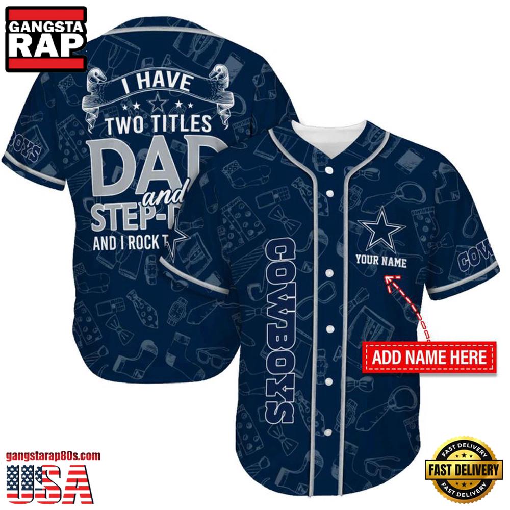 NFL Dallas Cowboys I Have Two Titles Father's Day Baseball Jersey