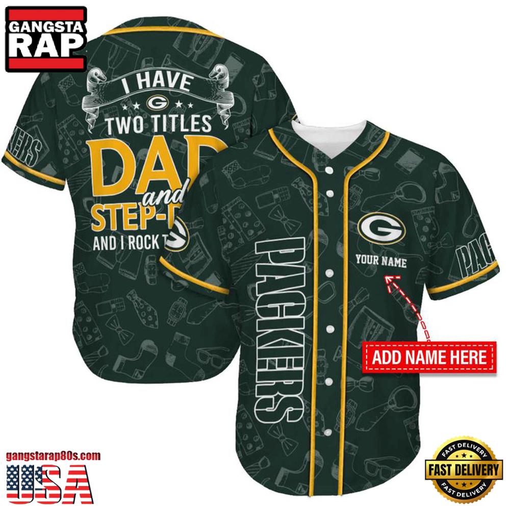 NFL Green Bay Packers I Have Two Titles Father's Day Baseball Jersey