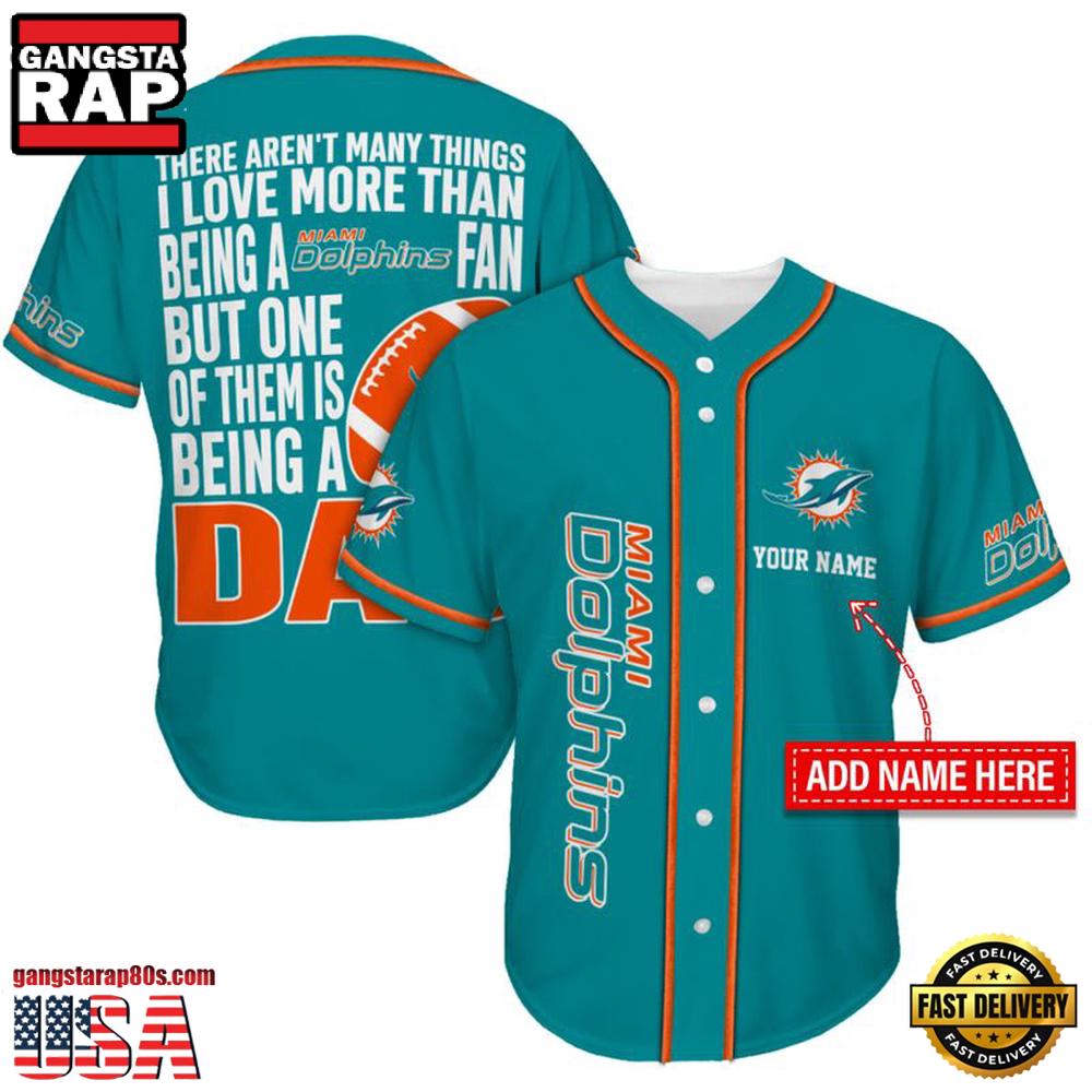 NFL Miami Dolphins I Love Being A Dad Father's Day Baseball Jersey