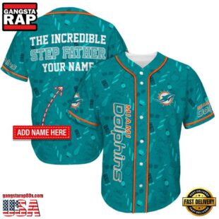 NFL Miami Dolphins The Increadible Step Father's Day Baseball Jersey