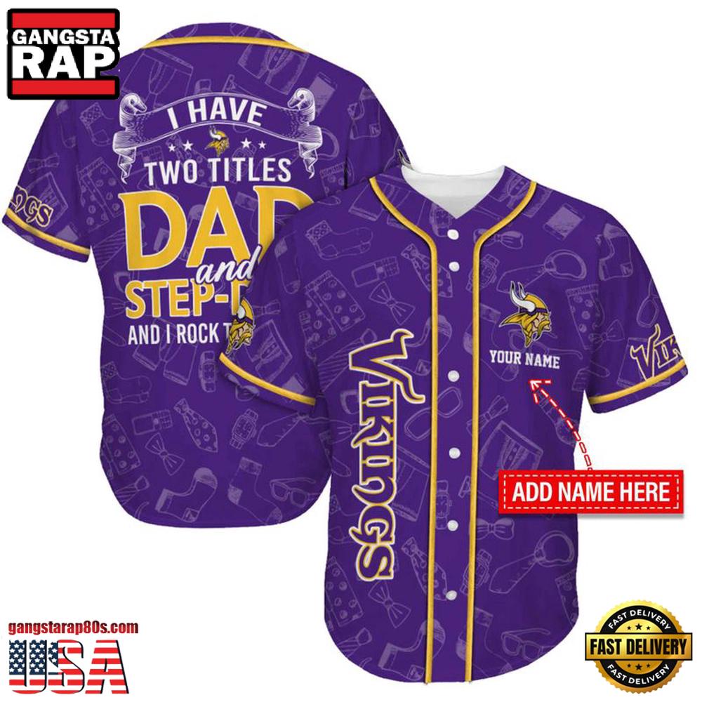 NFL Minnesota Vikings I Have Two Titles Father's Day Baseball Jersey