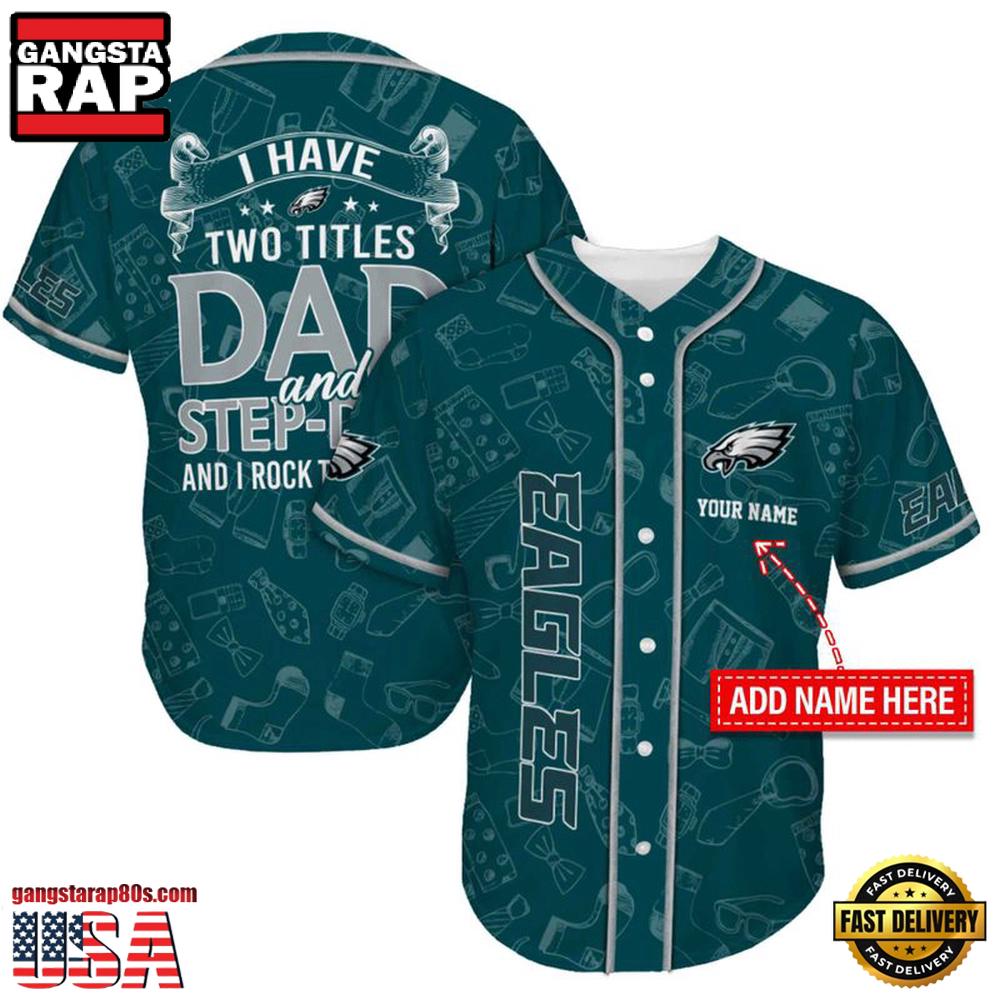NFL Philadelphia Eagles I Have Two Titles Father's Day Baseball Jersey