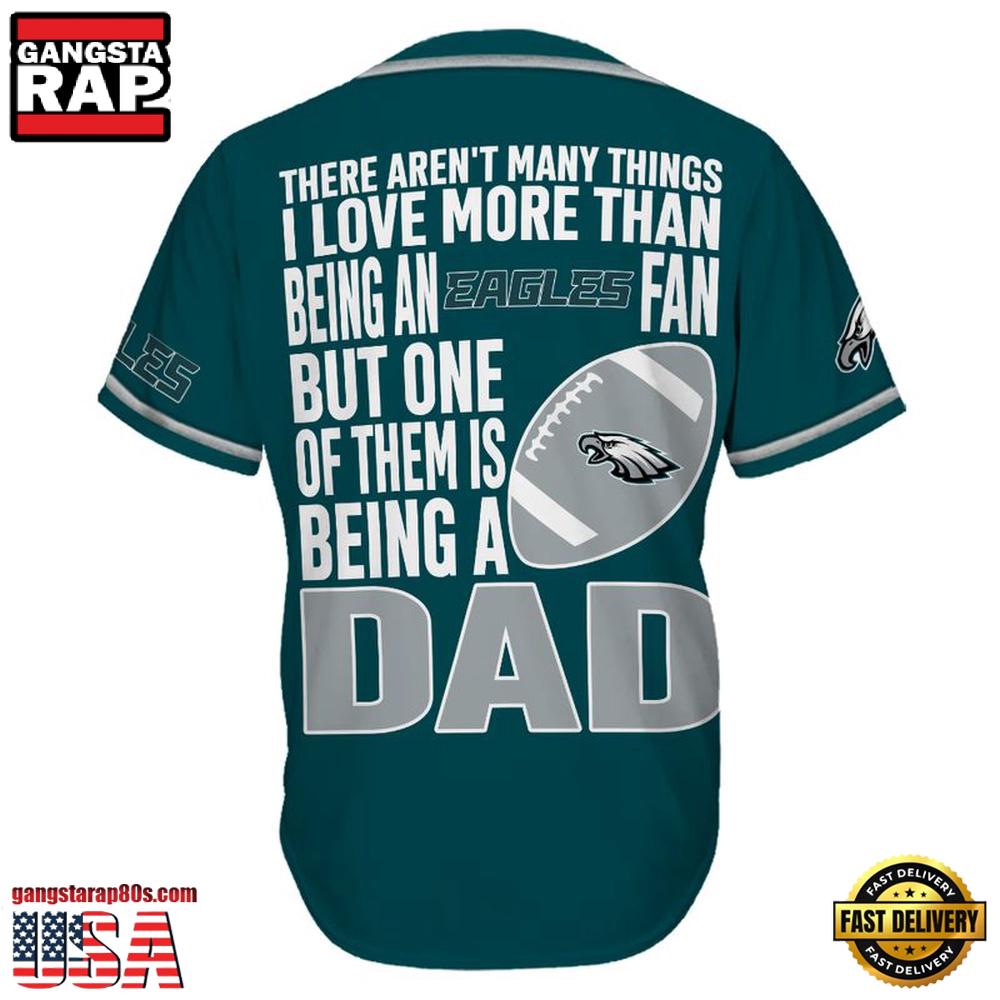 NFL Philadelphia Eagles I Love Being A Dad Father's Day Baseball Jersey