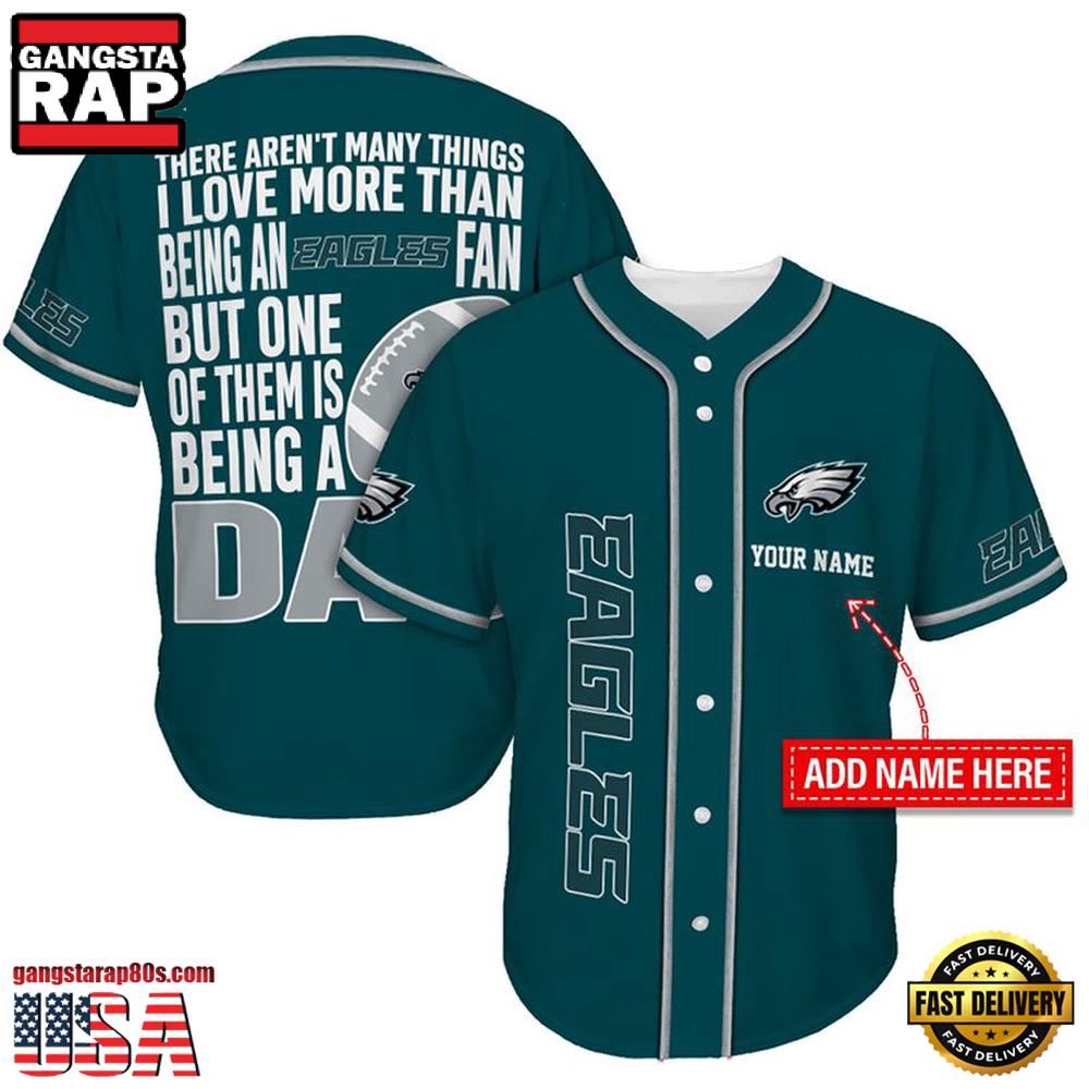 NFL Philadelphia Eagles I Love Being A Dad Father's Day Baseball Jersey