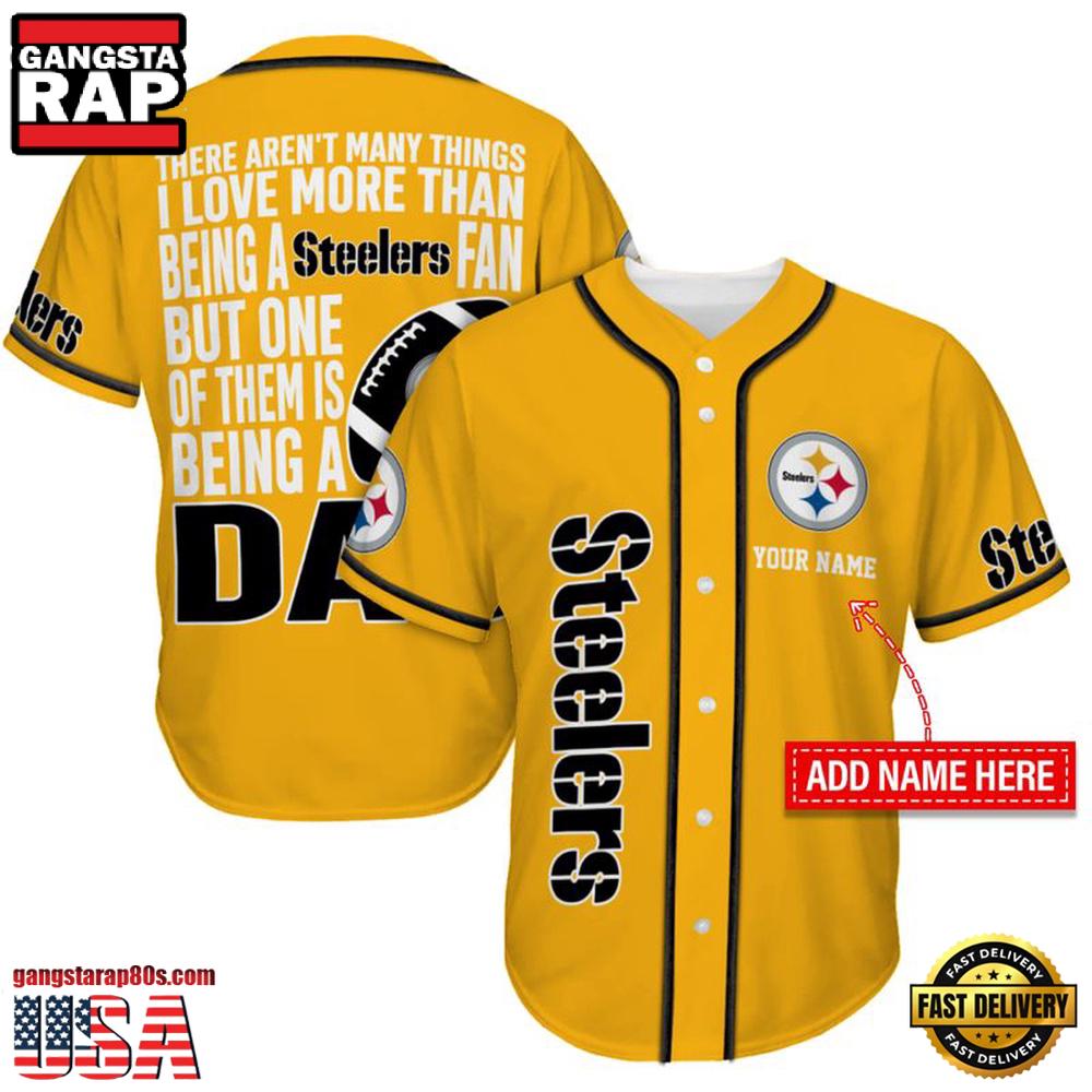 NFL Pittsburgh Steelers I Love Being A Dad Father's Day Baseball Jersey