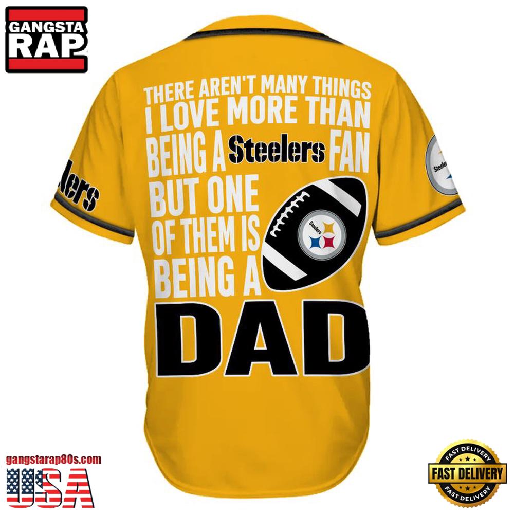 NFL Pittsburgh Steelers I Love Being A Dad Father's Day Baseball Jersey