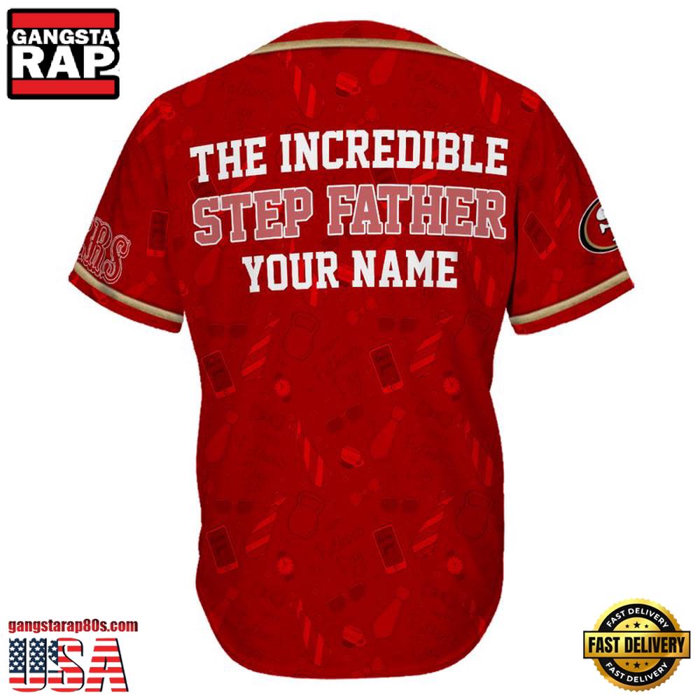 NFL San Francisco 49ers The Increadible Step Father's Day Baseball Jersey
