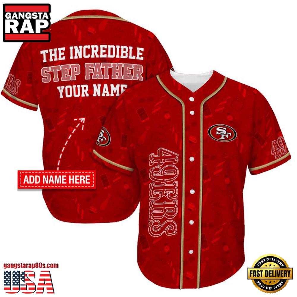 NFL San Francisco 49ers The Increadible Step Father's Day Baseball Jersey