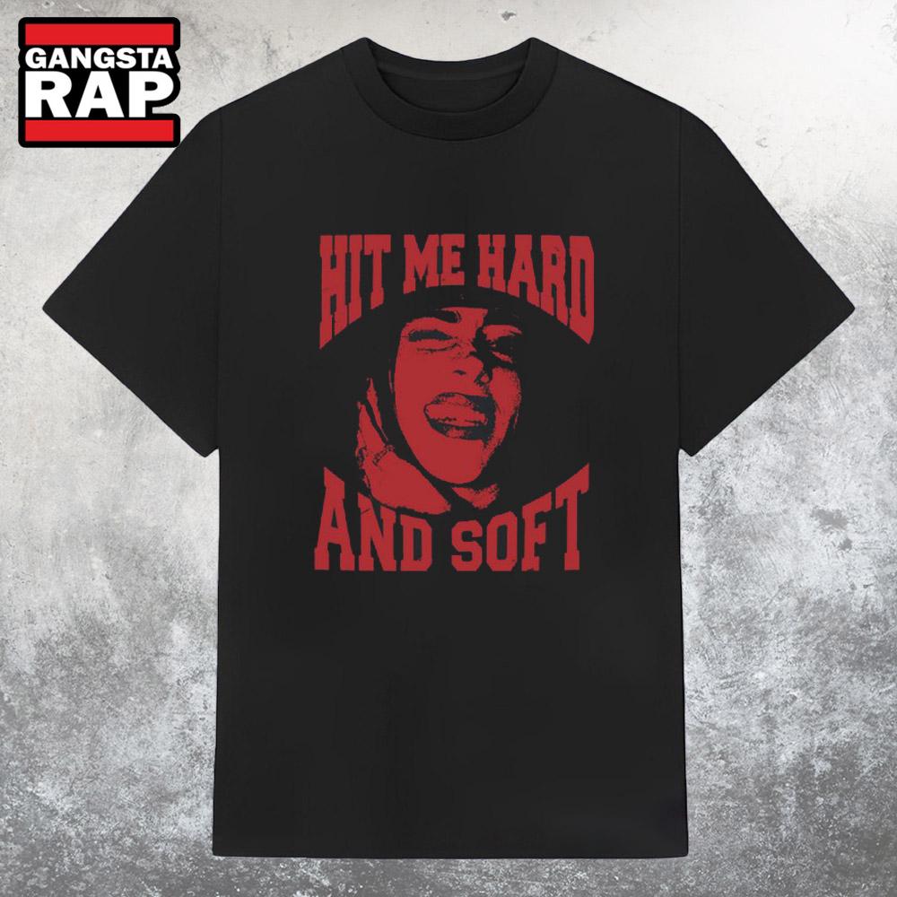Billie Eilish Hit Me Hard And Soft T Shirt