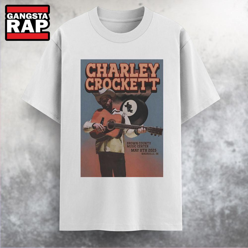Charley Crockett Tour May 8 2025 Brown County Music Center, Nashville, IN T Shirt