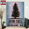 Jason Isbell And The 400 Unit Show May 16 2025 First Interstate Center For The Arts Spokane, WA Poster Canvas Art