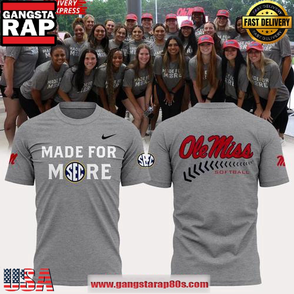 Ole Miss Softball 2025 Made For Mode Special Unisex T Shirt Ole Miss Softball 2025 Made For Mode Special Unisex T Shirt