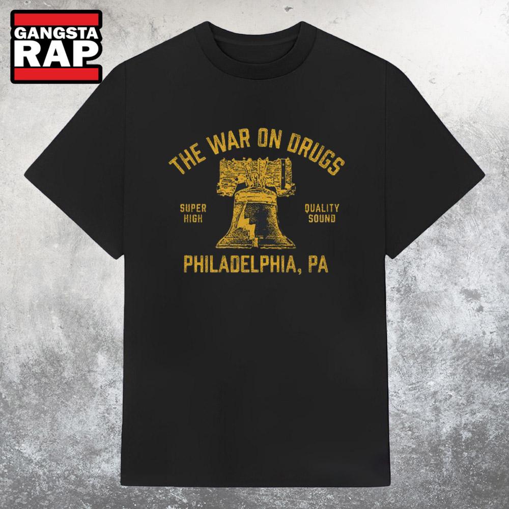 The War On Drugs Super High Quality Sound Philadelphia, PA T Shirt The War On Drugs Super High Quality Sound Philadelphia, PA T Shirt
