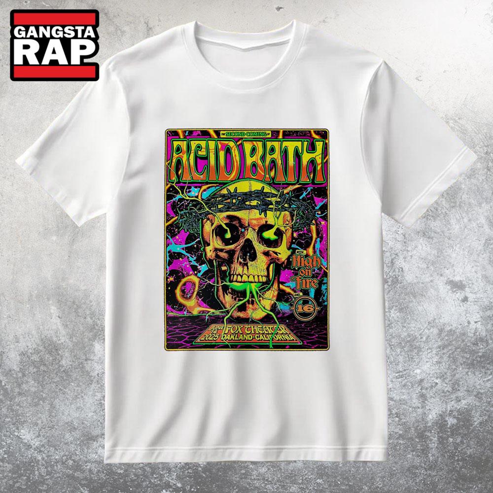 Acid Bath Oakland CA On Jun 14 2025 Tour T Shirt Acid Bath Oakland CA On Jun 14 2025 Tour T Shirt