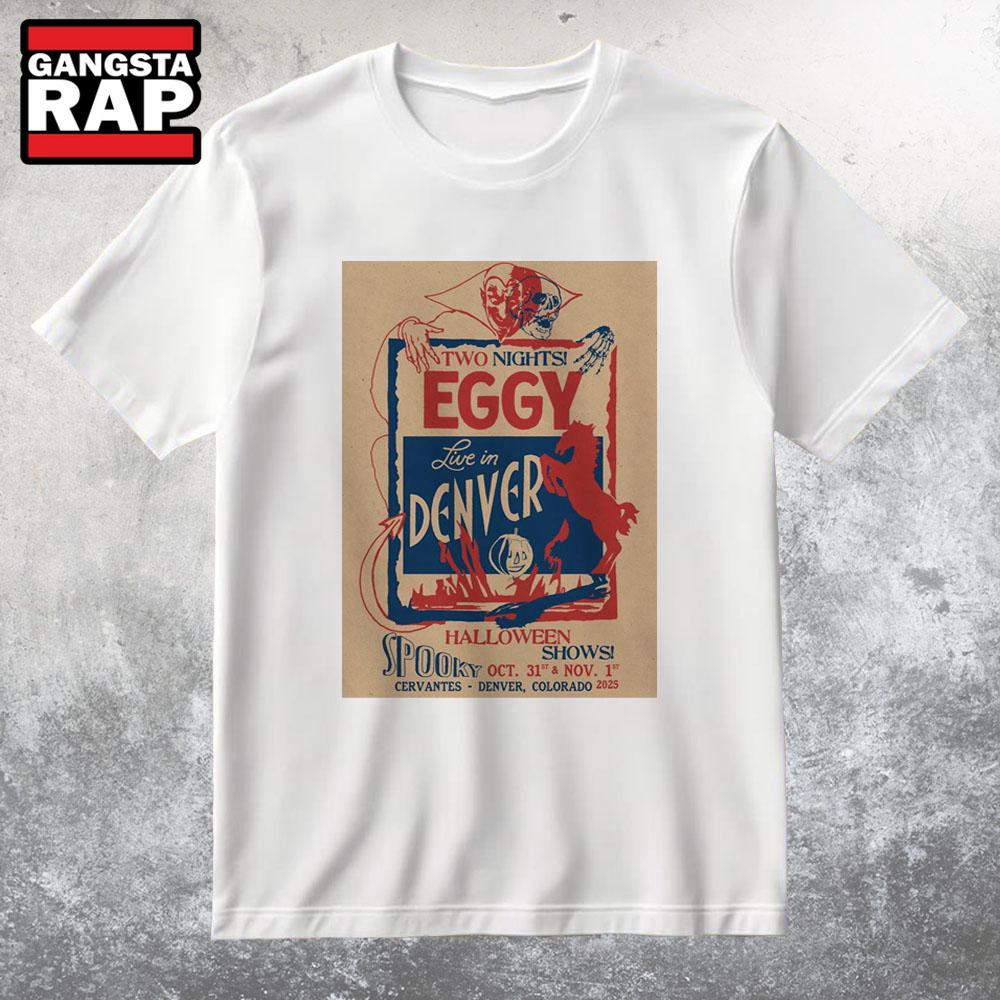 Eggy Oct 31-Nov 1 2025 Denver CO T Shirt