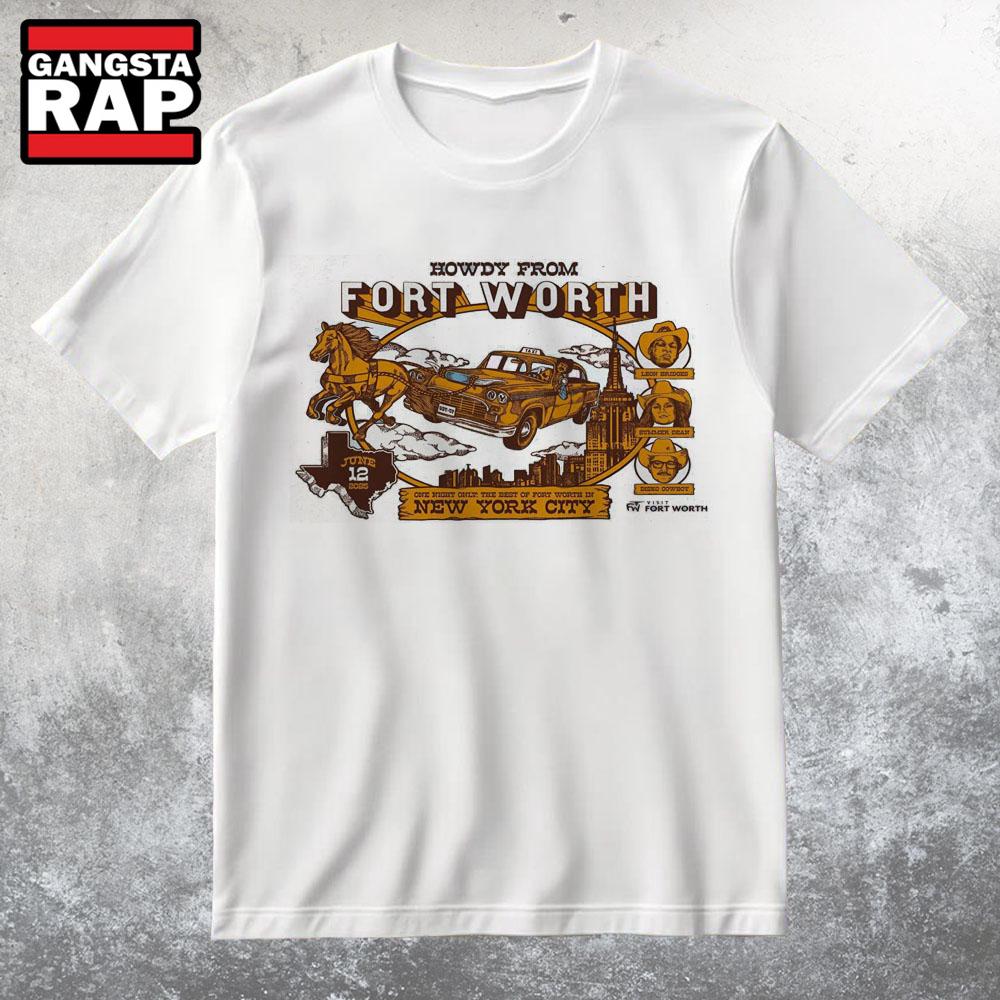 Howdy From Fort Worth June 12 2025 New York City T Shirt