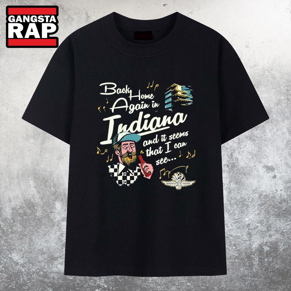 Indianapolis Motor Speedway Back Home Again Song In Indiana And It Seems That I Can See T-Shirt