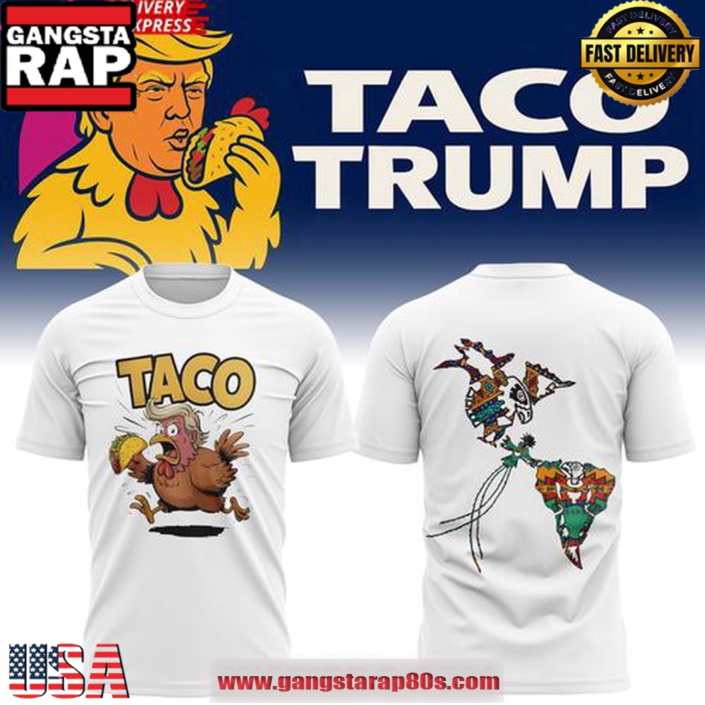 Taco Trump Always Chickens Out Special Meme Unisex T-Shirt Taco Trump Always Chickens Out Special Meme Unisex T-Shirt
