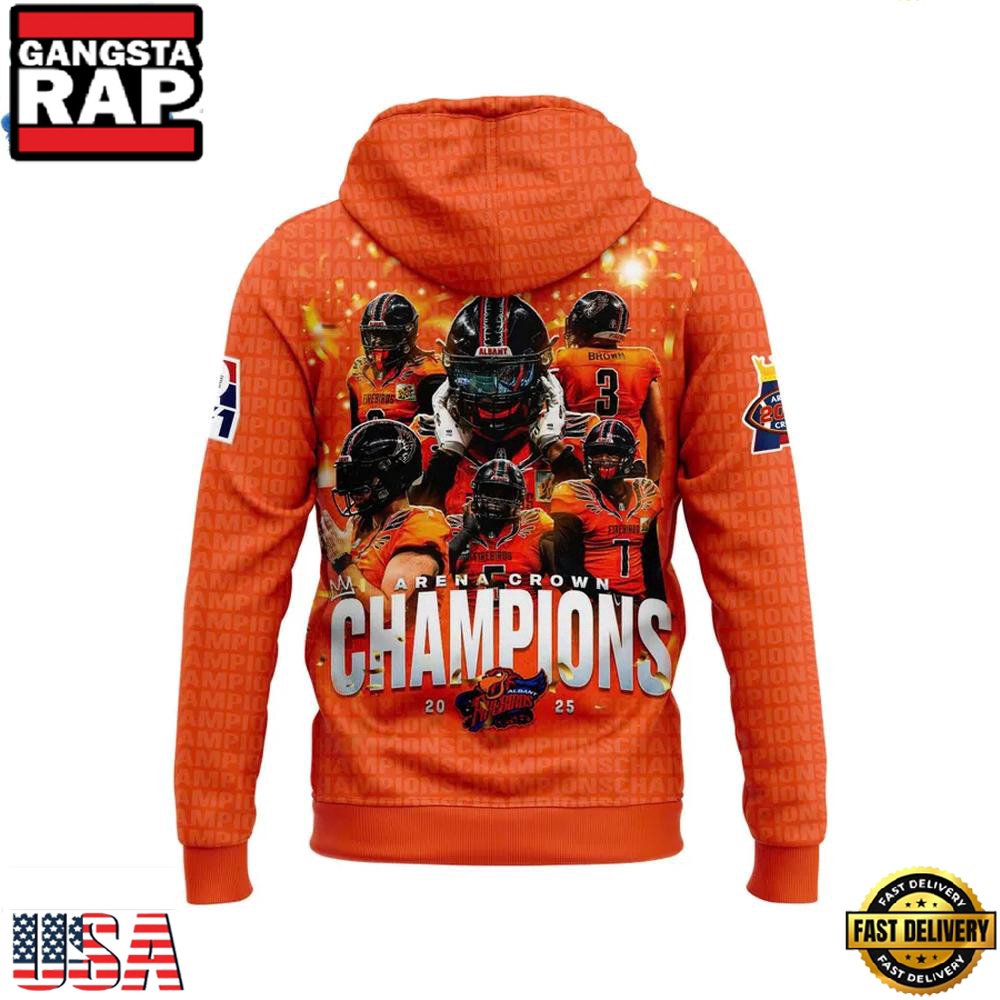 Albany Firebirds Arena Crown Champions 2025 Limited Premium Edition Hoodie Albany Firebirds Arena Crown Champions 2025 Limited Premium Edition Hoodie